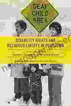 Disability Rights And Religious Liberty In Education: The Story Behind Zobrest V Catalina Foothills School District (Disability Histories)