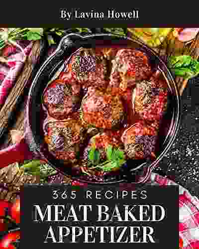 365 Meat Baked Appetizer Recipes: Discover Meat Baked Appetizer Cookbook NOW