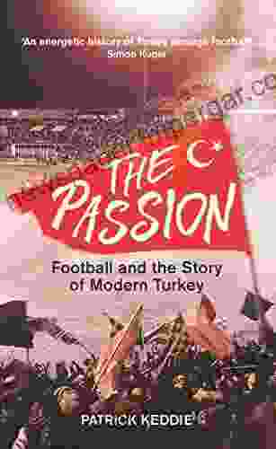 The Passion: Football And The Story Of Modern Turkey