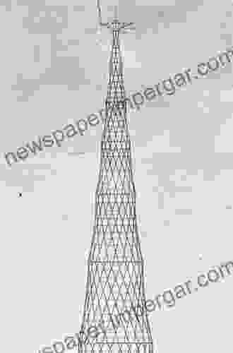 Hyperbolic Structures: Shukhov S Lattice Towers Forerunners Of Modern Lightweight Construction