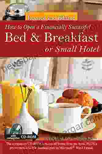 How To Open A Financially Successful Bed Breakfast Or Small Hotel (How To Open And Operate A Financially Successful )