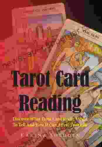 Tarot Card Reading: Discover What Tarot Card Really Meant To Tell And How It Can Affect Your Life