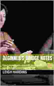 BEGINNER S BRIDGE NOTES: Don T Play A Single Card Until You Have Planned How You Will Make Your Contract