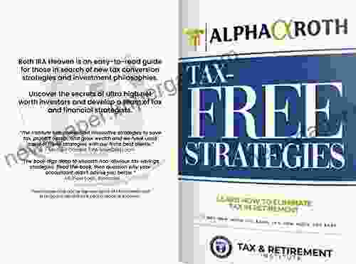 Alpha Roth Tax Free Income Conversion Strategies: Eliminate Roth Conversion Taxes Retire Early