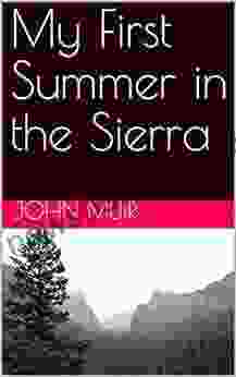 My First Summer in the Sierra with Color Photographs: Illustrated