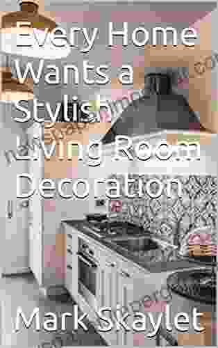 Every Home Wants A Stylish Living Room Decoration