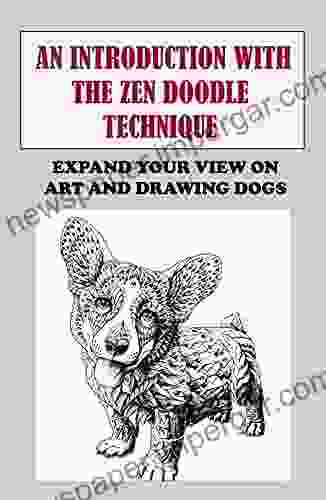 An Introduction With The Zen Doodle Technique: Expand Your View On Art And Drawing Dogs: Labrador Retriever