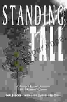 Standing Tall: A Father S Lessons Through His Daughter S Cancer