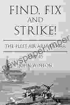 Find Fix And Strike : The Fleet Air Arm At War 1939 45 (World War Two At Sea)