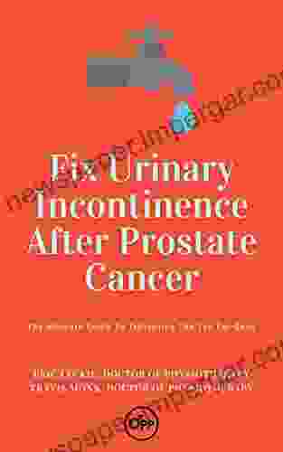 Fix Urinary Incontinence After Prostate Cancer: Tighten The Tap For Good