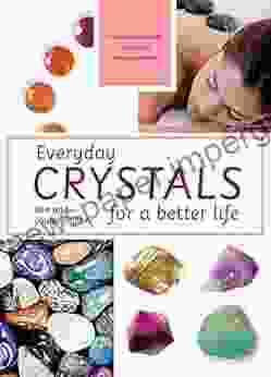 The Magic Of Crystals: For Health Home And Happiness