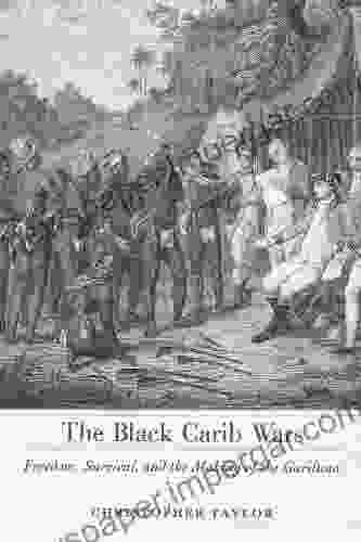 The Black Carib Wars: Freedom Survival And The Making Of The Garifuna (Caribbean Studies Series)