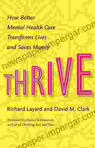 Thrive: How Better Mental Health Care Transforms Lives And Saves Money