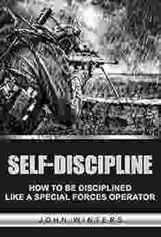 Self Discipline: How To Build Special Forces Self Discipline