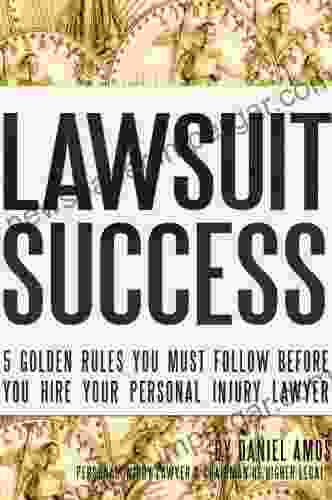 Lawsuit Success: How to Hire a Great Personal Injury Lawyer