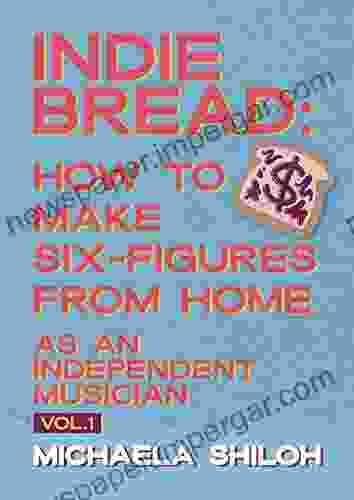 Indie Bread: How To Make Six Figures From Home As An Independent Musician