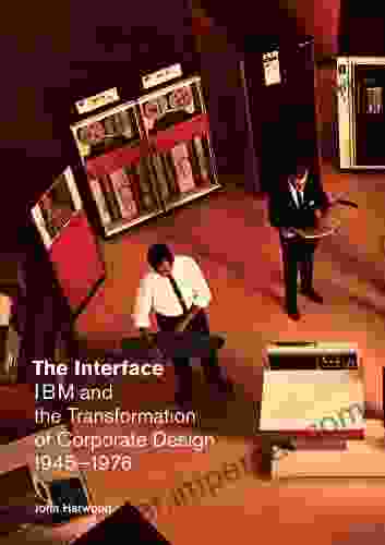 The Interface: IBM And The Transformation Of Corporate Design 1945 1976 (A Quadrant Book)