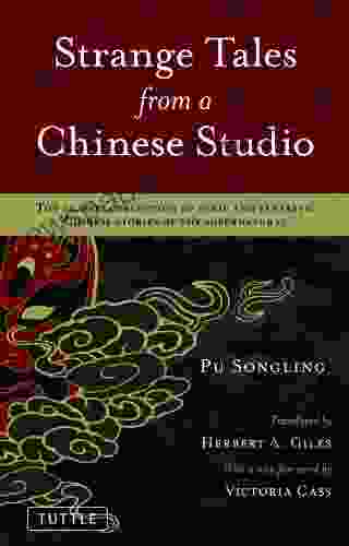 Strange Tales From A Chinese Studio: The Classic Collection Of Eerie And Fantastic Chinese Stories Of The Supernatural