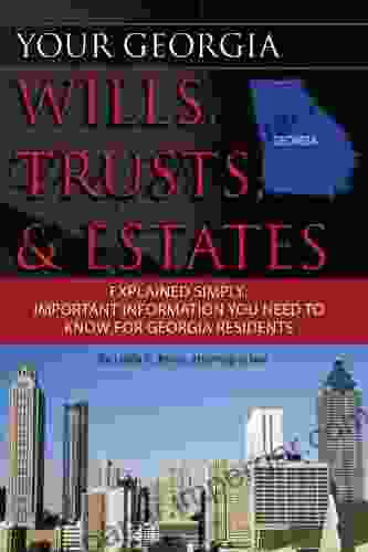 Your Georgia Wills Trusts Estates Explained Simply: Important Information You Need To Know For Georgia Residents