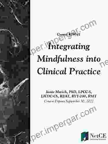 Integrating Mindfulness Into Clinical Practice