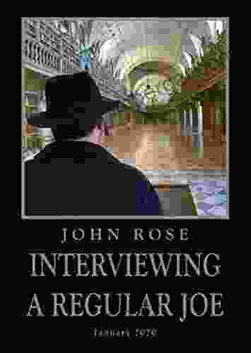 Interviewing a Regular Joe John Rose