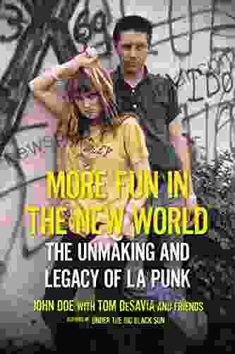 More Fun in the New World: The Unmaking and Legacy of L A Punk