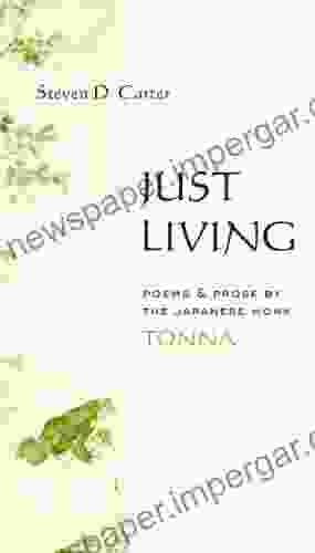 Just Living: Poems and Prose of the Japanese Monk Tonna (Translations from the Asian Classics)