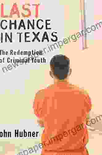 Last Chance In Texas: The Redemption Of Criminal Youth