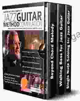 Martin Taylor S Complete Jazz Guitar Method Compilation: Master Jazz Guitar Chord Melody Walking Basslines Single Note Soloing (Learn How To Play Jazz Guitar)