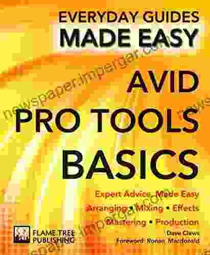 Avid Pro Tools Basics: Expert Advice Made Easy (Everyday Guides Made Easy)