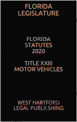 FLORIDA STATUTES 2024 TITLE XXIII MOTOR VEHICLES: WEST HARTFORD LEGAL PUBLILSHING