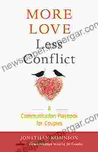 More Love Less Conflict: A Communication Playbook For Couples (Book For Couples)