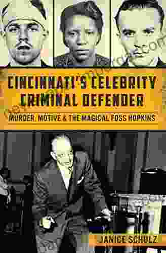 Cincinnati S Celebrity Criminal Defender: Murder Motive The Magical Foss Hopkins