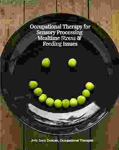 Occupational Therapy For Sensory Processing Mealtime Stress And Feeding Issues