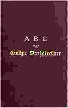 A B C Of Gothic Architecture