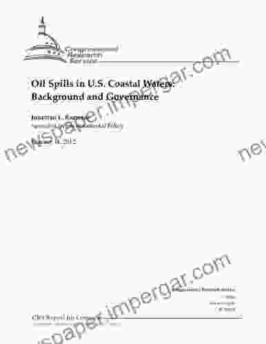 Oil Spills In U S Coastal Waters: Background And Governance