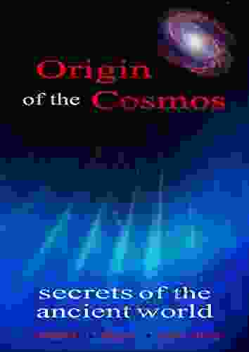 Origin of the Cosmos Secrets of the Ancient World