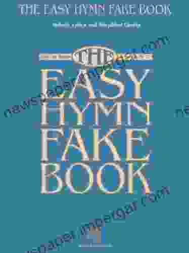 The Easy Hymn Fake Book: Over 150 Songs In The Key Of C