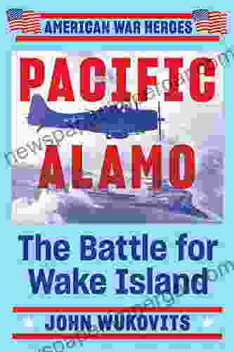 Pacific Alamo: The Battle for Wake Island