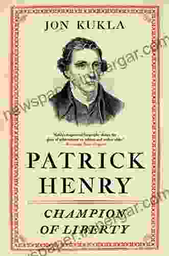 Patrick Henry: Champion Of Liberty