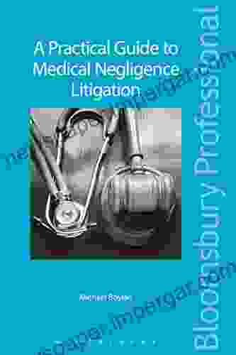 A Practical Guide To Medical Negligence Litigation