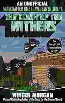 The Clash Of The Withers: An Unofficial Minecrafters Time Travel Adventure 1