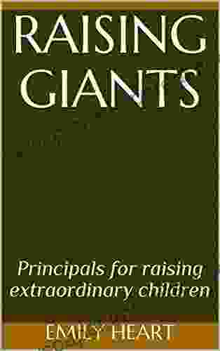 Raising Giants: Principals For Raising Extraordinary Children