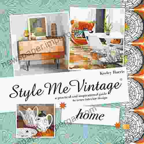 Style Me Vintage: Home: A practical and inspirational guide to retro interior design