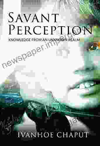 Savant Perception: Knowledge From An Unknown Realm