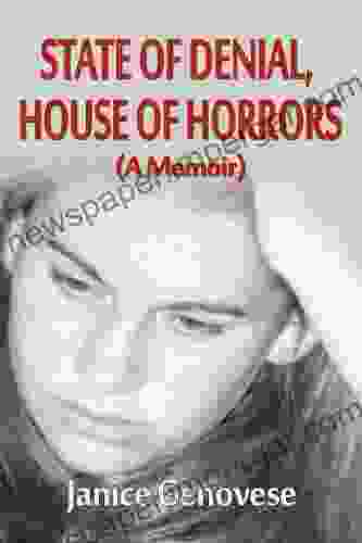 State of Denial House of Horrors (A Memoir)