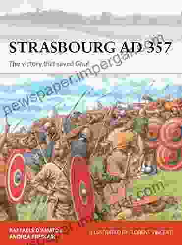 Strasbourg AD 357: The Victory That Saved Gaul (Campaign 336)