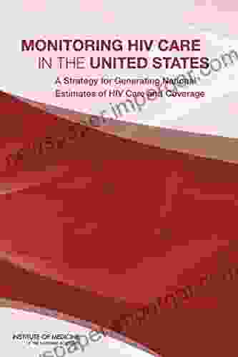 Monitoring HIV Care In The United States: A Strategy For Generating National Estimates Of HIV Care And Coverage