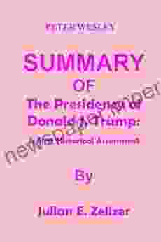 SUMMARY OF The presidency of Donald J Trump: A first Historical Assessment BY Jullian E Zelizer