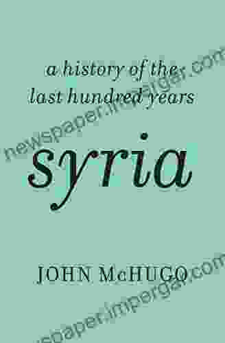 Syria: A History Of The Last Hundred Years